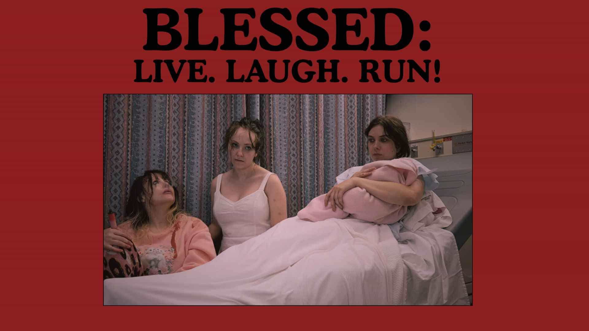 Blessed: Live, Laugh,Run!