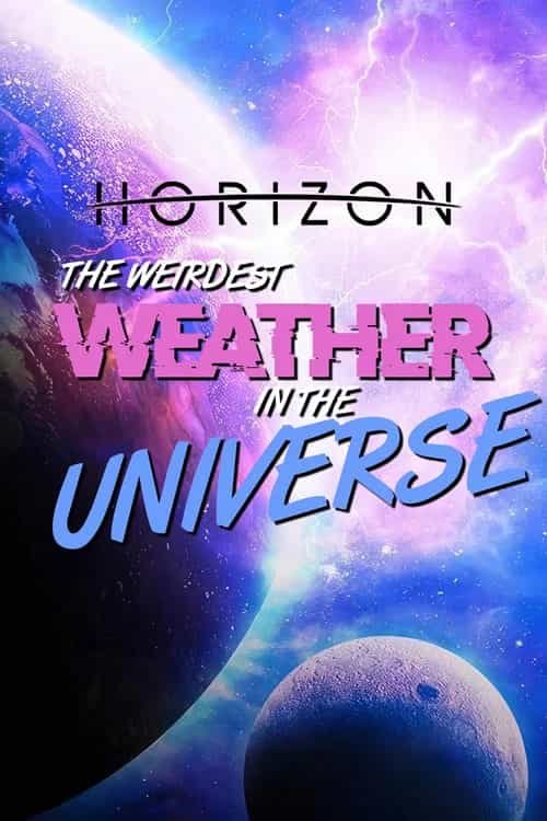 The Weirdest Weather in the Universe