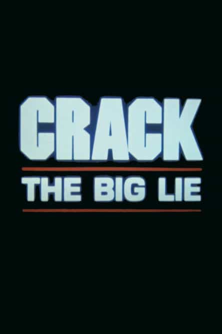 Crack: The Big Lie
