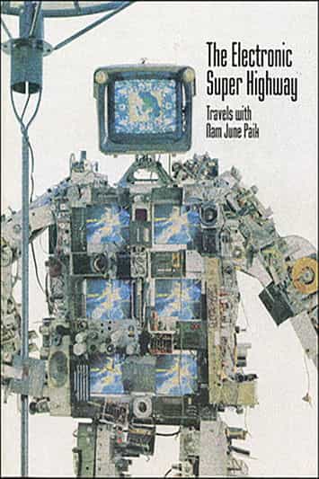 The Electronic Super Highway: Nam June Paik in the Nineties