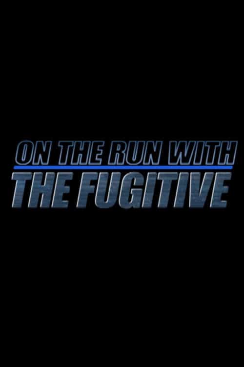 On the Run with 'The Fugitive'