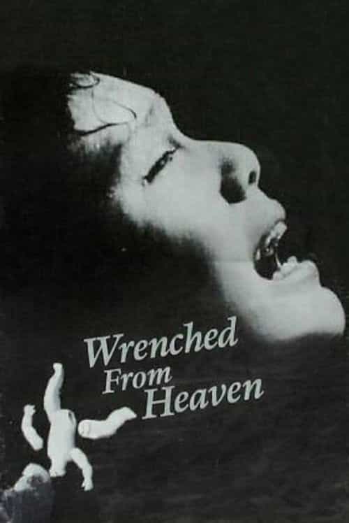 Wrenched From Heaven