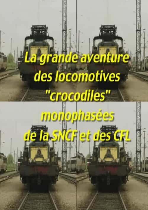 La grande aventure des locomotives "crocodiles" monophasées de la SNCF et des CFL