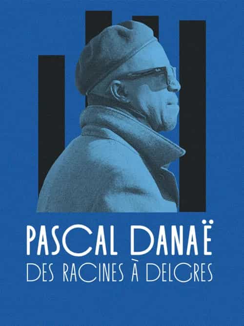 Pascal Danaë, des racines à Delgres