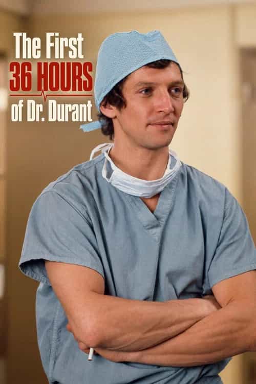 The First 36 Hours of Dr. Durant