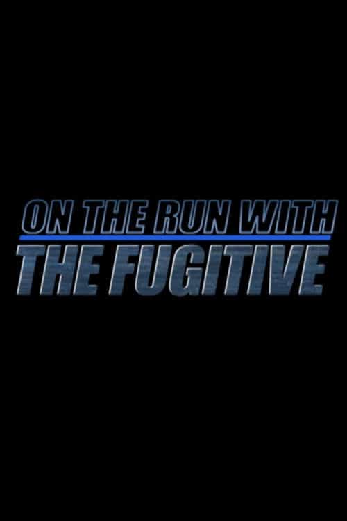 On the Run with 'The Fugitive'