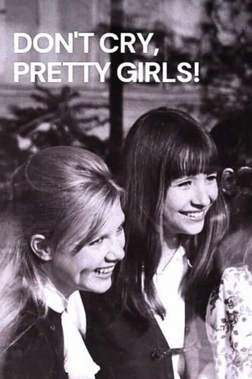 Don’t Cry, Pretty Girls!