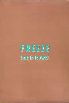 Freeze: But is it Art?